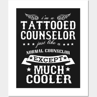 I’M A Tattooed Counselor Just Like A Normal Counselor Except Much Cooler Posters and Art